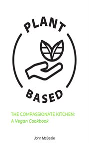The Compassionate Kitchen : A Vegan Cookbook cover image