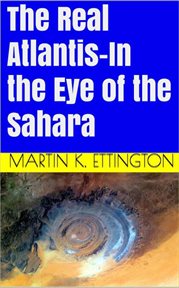 The Real Atlantis : In the Eye of the Sahara. Weird Ancient History cover image
