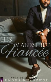 His Makeshift Fiancée cover image