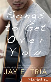 Songs to Get Over You cover image