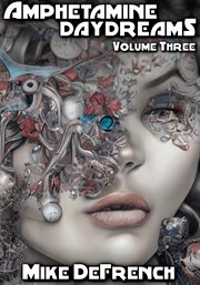 Amphetamine daydreams, volume three cover image