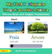 My First Portuguese Things Around Me in Nature Picture Book With English Translations : Teach & Learn Basic Portuguese words for Children cover image