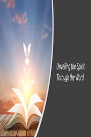 Unveiling the spirit through the word cover image