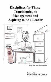Disciplines for those transitioning to management and aspiring to be a leader cover image