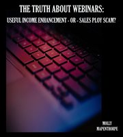 The truth about webinars: useful income enhancement or sales ploy scam? : Useful Income Enhancement or Sales Ploy Scam? cover image