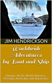 Worldwide adventures by boat and ship cover image