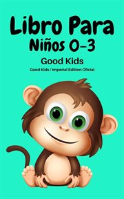 Libro Para Niños 0-3 : Good Kids (Spanish) cover image