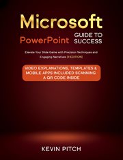 Microsoft Powerpoint Guide for Success : Elevate Your Slide Game With Precision Techniques and Eng.... Career Elevator cover image