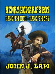 Henry Howard's Boy : Hang 'em High Hang 'em Dry cover image