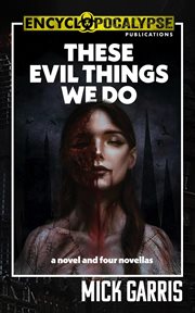 These evil things we do: a novel & four novellas : A Novel & Four Novellas cover image