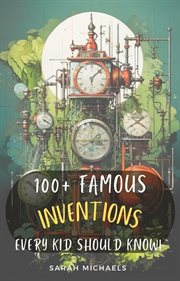 100+ Inventions Every Kid Should Know cover image