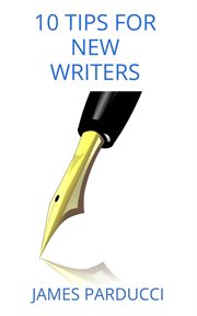 10 Tips for New Writers cover image
