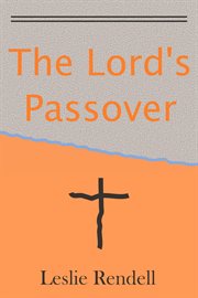 The Lord's Passover : Bible Studies cover image