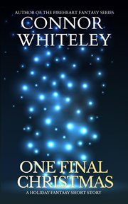 One Final Christmas : A Holiday Fantasy Short Story cover image
