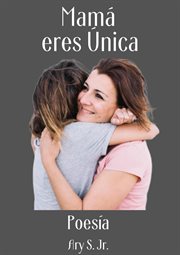 Mamá, eres Única Poesía cover image