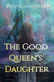 The good queen's daughter cover image