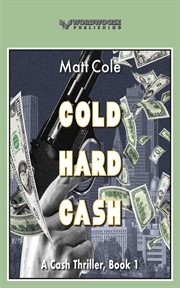 Cold Hard Cash: A Cash Thriller cover image