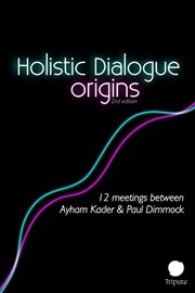 Holistic Dialogue : Origins cover image