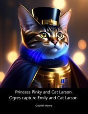Princess Pinky and Cat Larson. Ogres Capture Emily and Cat Larson cover image