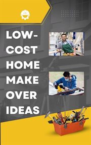 Low : Cost Home Makeover Ideas cover image