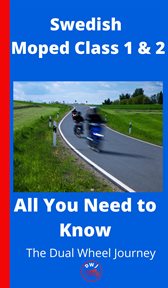 Swedish Moped Class 1 and 2 : Everything You Need to Know cover image