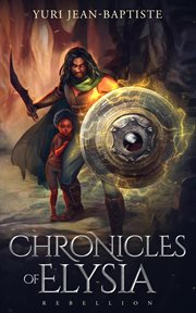 Chronicles of Elysia : Rebellion cover image