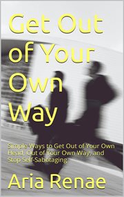 Get out of your own way cover image