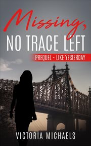 Missing, No Trace Left - Prequel: Like Yesterday cover image