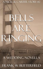 Bells are ringing: a wedding novella : A Wedding Novella cover image
