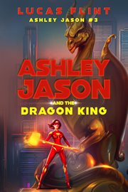 Ashley jason and the dragon king cover image