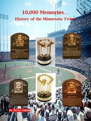 10,000 memories...history of the minnesota twins cover image