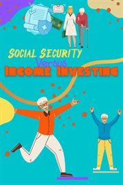 Social Security vs. Income Investing : Financial Freedom cover image