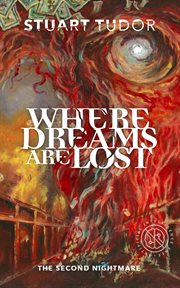 Where dreams are lost: the second nightmare : The Second Nightmare cover image
