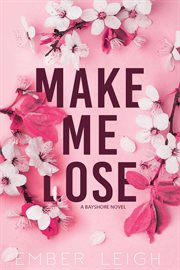 Make Me Lose : Bayshore cover image