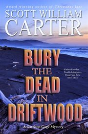 Bury the dead in driftwood cover image