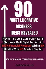 90 Most Lucrative Business Ideas cover image
