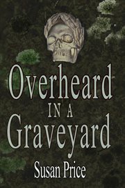 Overheard in a graveyard cover image