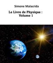 Le livre de physique, volume 1 cover image