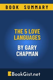 Summary : The 5 Love Languages by Gary Chapman. Quick Gist cover image