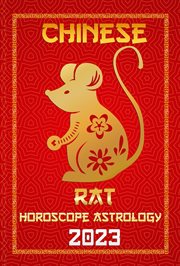 Rat Chinese Horoscope 2023 : Check Out Chinese New Year Horoscope Predictions 2023 cover image