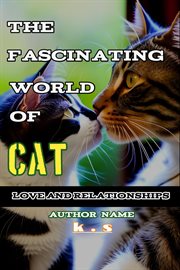 The Fascinating World of Cat Love and Relationships cover image