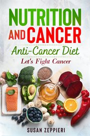 Nutrition and Cancer Anti-cancer Diet cover image