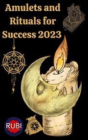Amulets and rituals for success 2023 cover image
