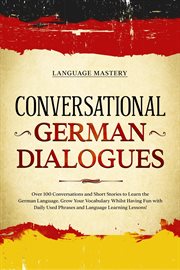 Conversational german dialogues. Learning German cover image