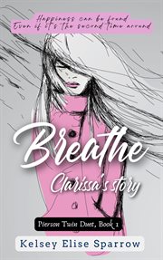 Breathe: clarissa's story : Clarissa's Story cover image