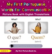 My First Portuguese Words for Communication Picture Book With English Translations : Teach & Learn Basic Portuguese words for Children cover image