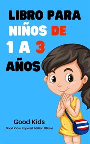 Libro Para Niños de 1 a 3 Años : Good Kids (Spanish) cover image