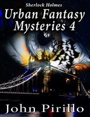 Sherlock Holmes Urban Fantasy Mysteries : Sherlock Holmes Urban Fantasy Mysteries cover image