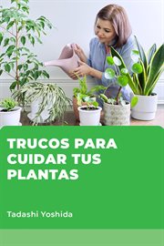 Trucos para cuidar tus plantas cover image