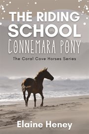 The Riding School Connemara Pony : Connemara pony cover image